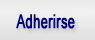 Adherirse